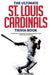 The Ultimate St. Louis Cardinals Trivia Book: A Collection of Amazing Trivia Quizzes and Fun Facts for Die-Hard Cardinals Fans! by Ray Walker