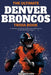 The Ultimate Denver Broncos Trivia Book: A Collection of Amazing Trivia Quizzes and Fun Facts for Die-Hard Broncos Fans! by Ray Walker
