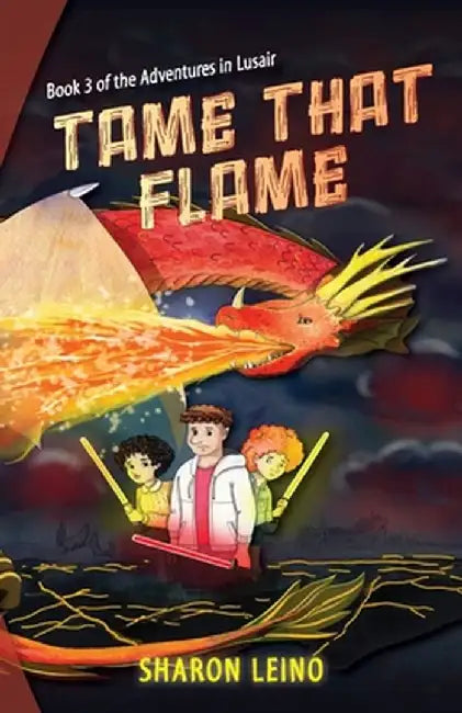 Tame that Flame by Sharon Leino