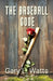 The Baseball Code by Gary L. Watts