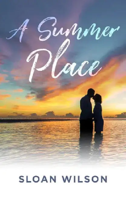 A Summer Place by Sloan Wilson