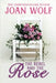 The Rebel and the Rose by Joan Wolf