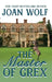 The Master of Grex by Joan Wolf
