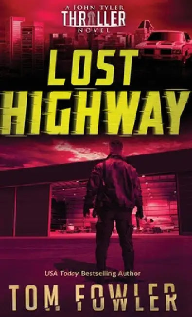 Lost Highway: A John Tyler Thriller by Tom Fowler