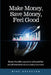 Make Money, Save Money, Feel Good: Master the Skills Required to Sell Quantified and Differentiated Value in Today's Economy by Mike Brereton