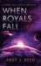 When Royals Fall by Abby J. Reed