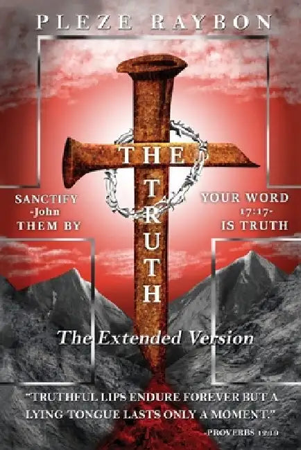 The Truth: The Extended Version by Pleze Raybon