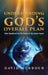 Understanding God's Overall Plan: Bible Handbook For The Novice To The Senior Pastor by David Murdoch