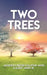 Two Trees by Jacquelyn Hester Colleton-Akins