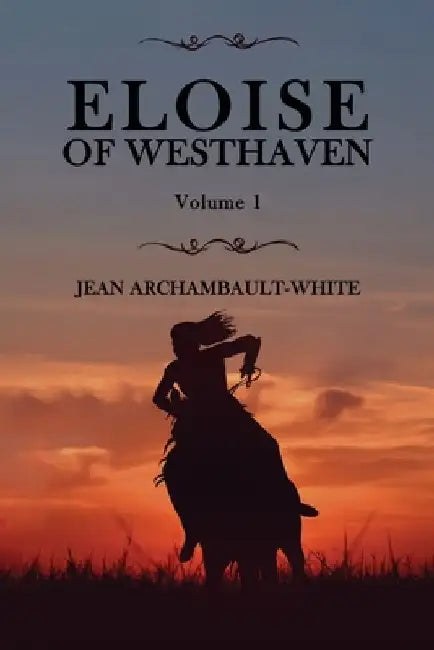 Eloise of Westhaven: Volume 1 by Jean Archambault-White