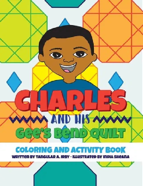 Charles and His Gee's Bend Quilt Coloring and Activity Book by Tangular Irby
