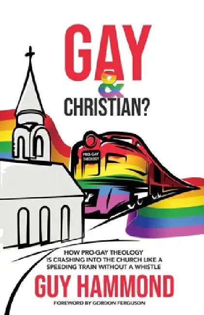 Gay & Christian? by Guy Hammond