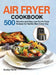 Air Fryer Cookbook: 500 Flavorful and Easy Low Fat Air Fryer Recipes for Healthy Meal Every Day by Stanley Horrsi