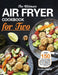 The Ultimate Air Fryer Cookbook for Two: Over 150 Easy and Healthy Recipes Compatible with Your Ninja Foodi Air Fryer COSORI Air Fryer Instant Vortex by Timothy Williams