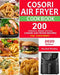COSORI Air Fryer Cookbook: 200 Delicious, Simple and Easy COSORI Air Fryer Recipes for Everybody Paperback by Rachel Dooley