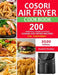 COSORI Air Fryer Cookbook: 200 Delicious, Simple and Easy COSORI Air Fryer Recipes for Everybody Paperback by Rachel Dooley