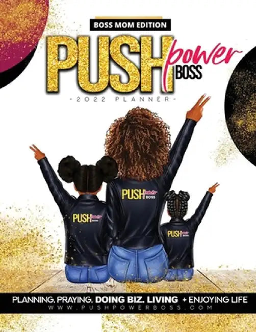 Push Power Boss Planner Boss Mom Edition 2022 by Cheronda L. Hester