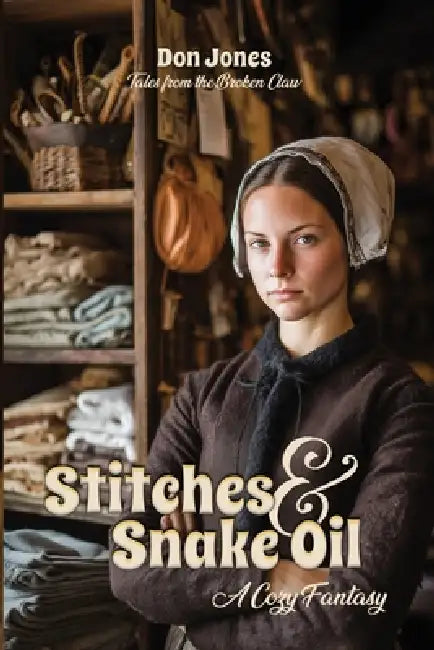 Stitches & Snake Oil: A Cozy Fantasy by Don Jones