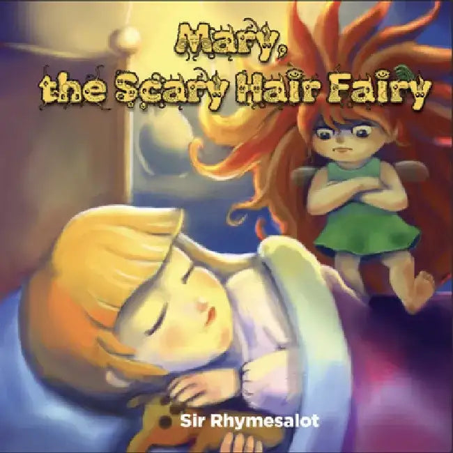 Mary the Scary Hair Fairy by Sir Rhymesalot