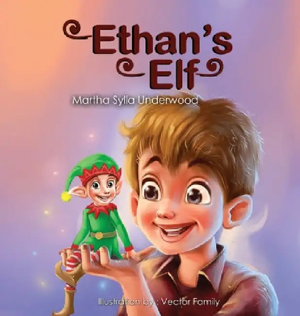 Ethan's Elf: A book about managing emotions for boys by Martha Sylla Underwood