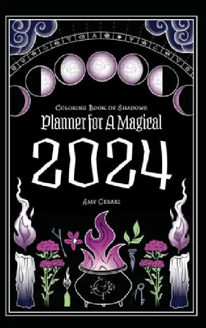 Coloring Book of Shadows: Planner for a Magical 2024 by Cesari, Amy