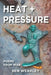 Heat + Pressure: Poems from War by Ben Weakley