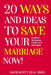 20 Ways and Ideas to Save Your Marriage Now! by David Scott
