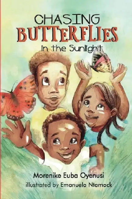 Chasing Butterflies in the Sunlight by Morenike Euba Oyenusi