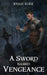 A Sword Named Vengeance by Ryan Kirk