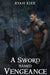 A Sword Named Vengeance by Ryan Kirk