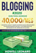 BLOGGING #2020 Guía para generar $10.000/mes: Construye tu blog y genera ingresos pasivos aprovechando las técnicas secretas de SEO y los consejos de by Howell Leonard