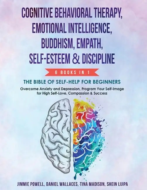 Cognitive Behavioral Therapy, Emotional Intelligence, Buddhism, Empath, Self-Esteem & Discipline: Overcome Anxiety & Depression, Program Your Self-ima by Jimmy Powell
