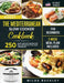 The Mediterranean Slow Cooker Cookbook for Beginners: 250 Quick & Easy Recipes for Busy and Novice that Cook Themselves - 2-Week Meal Plan Included: 2 by Wilda Buckley