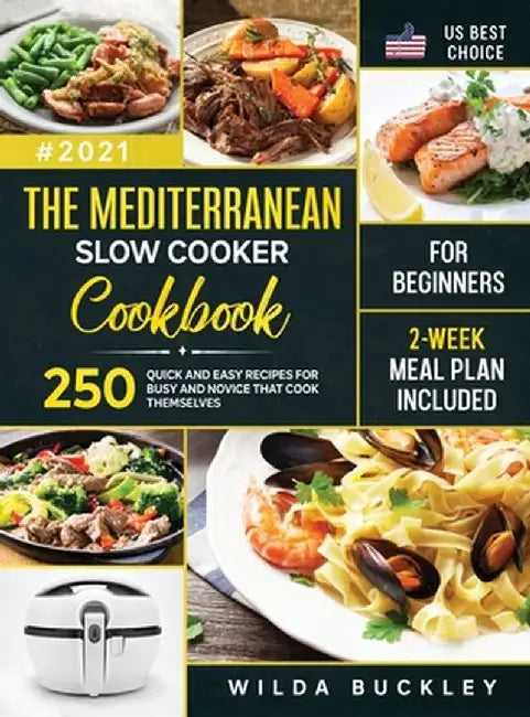 The Mediterranean Slow Cooker Cookbook For by Buckley