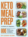 Keto Meal Prep Cookbook for Beginners: 800 Delicious Ketogenic Recipes The Ultimate Guide for Weight Loss 21-Day Meal Plan by Casser Glonk