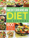 Mediterranean Diet for Beginners: 800 Easy and Flavorful Mediterranean Diet Recipes to Reduce Blood Pressure, Improve Health and Lose Weight by Ronde Marcer