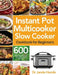 Instant Pot Multicooker Slow Cooker Cookbook for Beginners: Easy, Fresh & Affordable 600 Slow Cooker Recipes Your Whole Family Will Love by Janda Hunde