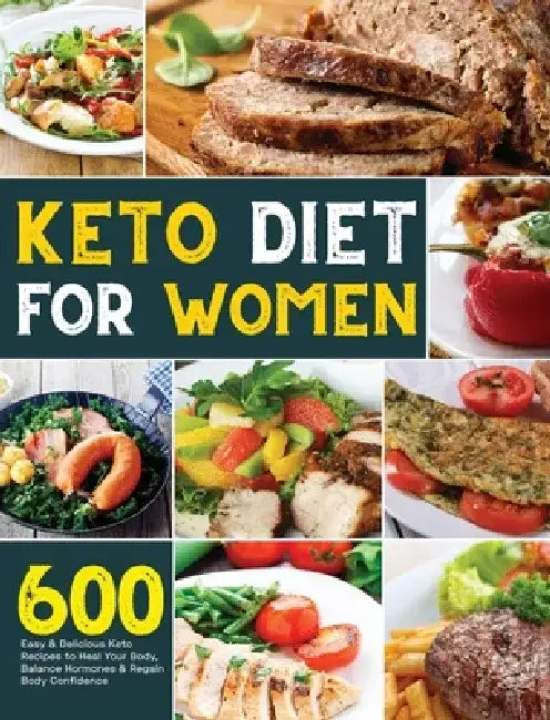 Keto Diet for Women: 600 Easy & Delicious Keto Recipes to Heal Your Body, Balance Hormones & Regain Body Confidence by Lindy Carlen