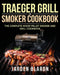 Traeger Grill & Smoker Cookbook by Jarden Blardn