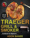 Traeger Grill & Smoker Cookbook for Beginners by Adon Banee