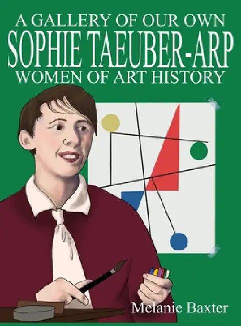 Sophie Taeuber-Arp by Melanie Baxter