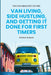 You Can Absolutely Do This: Van Living, Side Hustling, and Getting It Done for First Timers by Kristine Hudson