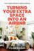 From Spare Room to Spare Money: Turning Your Extra Space into an Airbnb by Crystal Rusteen