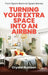 From Spare Room to Spare Money: Turning Your Extra Space into an Airbnb by Crystal Rusteen
