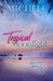 Tropical Moonlight (Tropical Breeze Series Book 3) by Michele Gilcrest