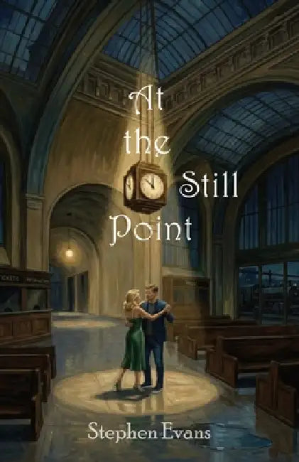 At the Still Point by Stephen Evans