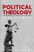 Political Theology: Four Chapters on the Concept of Sovereignty by Miller, C. J.