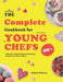 The Complete Cookbook for Young Chefs: 100+ Easy, Step-by-Step and Delicious Recipes for Girls and Boys by Jolene Torres
