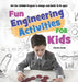 Fun Engineering Activities for Kids: 60 Fun STEAM Projects to Design and Build (5-10 ages) by Mary Badillo