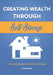 Creating Wealth Through Self Storage: The Investors Guide to Get Started in Self Storage by Timothy Messier